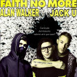 Faith No More vs. Alan Walker vs. Jack Ü - Darkside Arithmetic where are you now