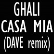 Ghali - Casa mia (DAVE remix)