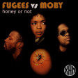 Xam - Honey or Not (Fugees vs Moby)