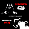 Imperial Suey (System of a Down vs Star Wars)