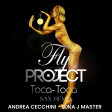 Fly Project - Toca Toca ( Dj Sax Rmx  Andrea Cecchini & Luka J Master )