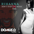 Please don't stop this music (Domus D rework) - Rihanna vs De la Soul