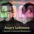 DJ Useo - Angry Leftovers ( Sparks vs Infected Mushroom )