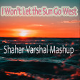 I Won't Let the Sun Go West ( Nik Kershaw vs Pet Shop Boys vs Ed Sheeran And More Arists)