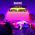 Rhove - Shakerando (Raffa J Remix)