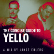 The Concise Guide to Yello (2023)