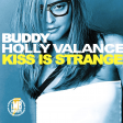 Buddy Holly Valance [Kiss Is Strange] (Holly Valance x Buddy Holly)