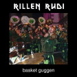 rillen rudi - basket guggen (fröscheloch echo niederhof / green day)