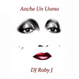 Anche Un Uomo - DJ Roby J (Extended Remix)