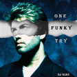 George Michael vs Chagrin d'Amour - One Funky Try (2019)
