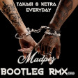 Takagi & Ketra (feat. ANNA, Shiva & Geolier) - Everyday ( Madpez Bootleg RMX)