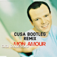 Gigi D'Alessio MON AMOUR (CUSA Bootleg Remix)