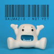 Dalmazio - Not yet