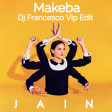 Jain - Makeba (Dj Francesco Vip Edit)