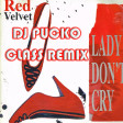 RED VELVET - LADY DON'T CRY (DJ PUCKO CLASS REMIX)