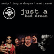 Kill_mR_DJ - Just a Bad Dream (Nelly VS Imagine Dragons VS Emeli Sande)