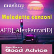 MALEDETTE CANZONI GOOD ADVICE (mashup)