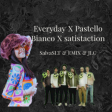 Everyday X Pastello Bianco X Satisfaction (SalvaSLT & Emix & JLC)