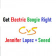 Get Electric Boogie Right (CVS Mashup) - Jennifer Lopez + Seeed -- UPDATE v5