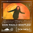 Don Paolo - Show Me Love (Bootleg EDIT)
