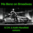 NTM Vs. Keith Mansfield - Ma Benz on Broadway