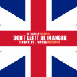 Don't Let It Be In Anger (Oasis / The Beatles)