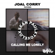 Joel Corry feat. Sean Paul & Tove Lo - Calling Me Lonely (ASIL Mashup)