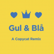 Gul & Blå (A Copycat Remix)
