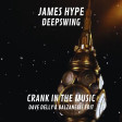 James hype, Deepswing - Crank In The Music (Dave Delly & Balzanelli Edit)