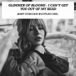 Glimmer Of Blooms  I Can't Get You Out Of My Head (Bart Duscian Bootleg Mix)