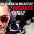 Quevedo & Bizarrap-Quedate (Gianpiero Xp Boot remix)