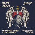 Bon Jovi - You Give Love A Bad Name (Electro Urban Remix Feat Ludacris)