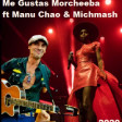 Me Gustas Morcheeba (Manu Chao vs Morcheeba)