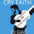 George Michael vs Waterfront - Cry Faith (part I & II) (DJ Giac Mashup)