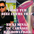 I Like Tuh Beez In The Trap (Nicki Minaj Vs. Carnage)