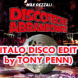 MAX PEZZALI - DISCOTECHE ABBANDONATE (ITALO DISCO EDIT by TONY PENN)