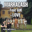 LOVE - MARRACASH , GUE' (KIKO&NIKO REMIX)