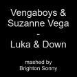 Vengaboys & Suzanne Vega - Luka & Down (Brighton Sonny mashup)
