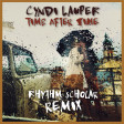 Cyndi Lauper - Time After Time (Rhythm Scholar Remix)