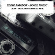 Eddie Amador - House Music (Bart Duscian Bootleg Mix)