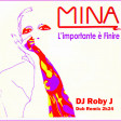 L'importante è Finire (DJ Roby J Remix 2k24) Mina