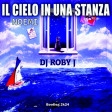 Il Cielo In Una Stanza · Noemi ( DJ Roby J Bootleg 2k24)