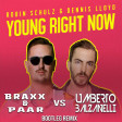 Robin Schulz & Dennis Lloyd - Young Right Now (Braxx & Paar Vs Umberto Balzanelli Bootleg Remix)