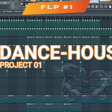 DANCE - HOUSE FLP#1 (Presets & Samples) + FLP DOWNLOAD