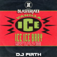 DJFirth: Ice Ice Baby Snake (Blasterjaxx vs Vanilla Ice)