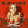 Dj Dark & Mentol feat. Georgia Alexandra vs. Air Lovers - I Love You Baby (Free Dj Mashup)