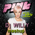 Pink - Get the party free (dj Willy Clap mashup)