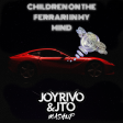 Children on the Ferrari In My Mind (Joy Rivo & Jto Mashup)