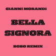 GIANNI MORANDI - BELLA SIGNORA REMIX (BOBO REMIX)