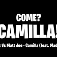 Camilla - Dj Matrix vs Matt Joe (intro by ATJ)